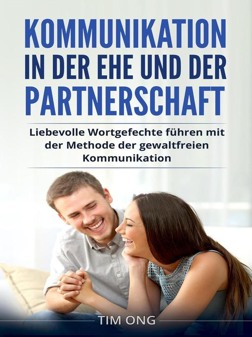 Title details for Kommunikation in der Ehe und der Partnerschaft by Tim Ong - Available